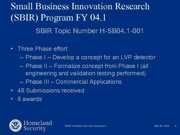 Small Business Innovation Research (SBIR) Program FY 04. 1 SBIR Topic Number H-SB 04.