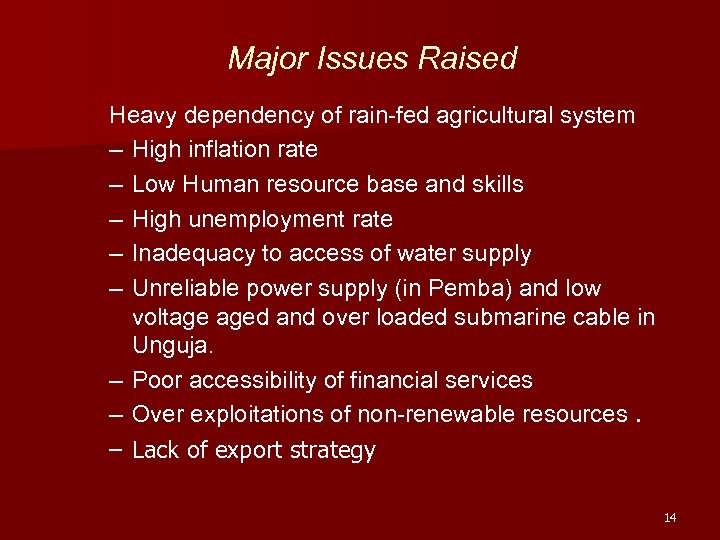 Major Issues Raised Heavy dependency of rain-fed agricultural system – High inflation rate –