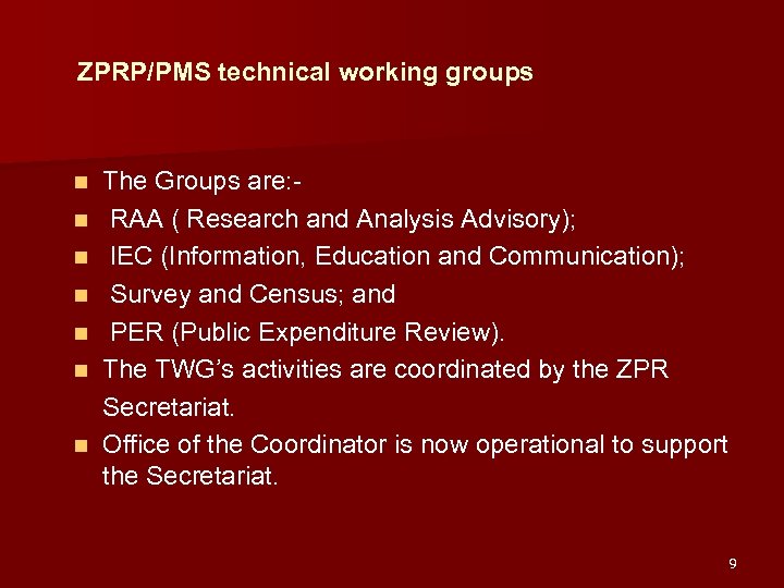  ZPRP/PMS technical working groups n n n n The Groups are: RAA (