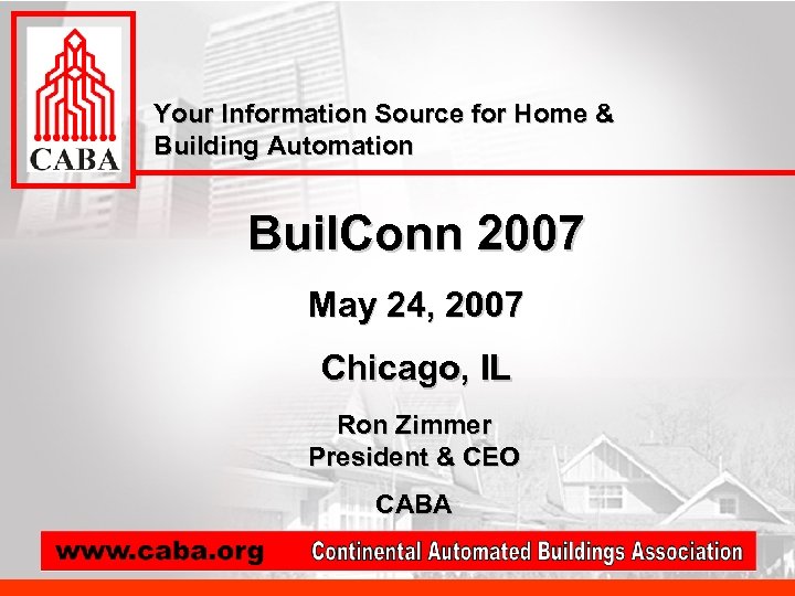 Your Information Source for Home & Building Automation Buil. Conn 2007 May 24, 2007