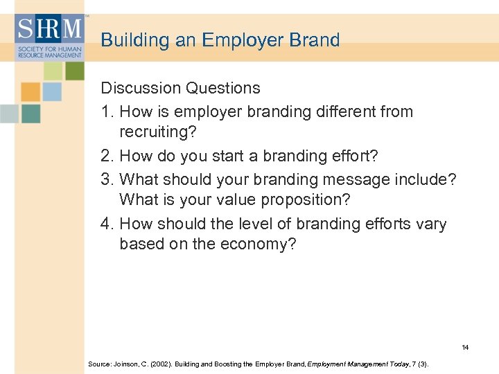 Building an Employer Brand Discussion Questions 1. How is employer branding different from recruiting?