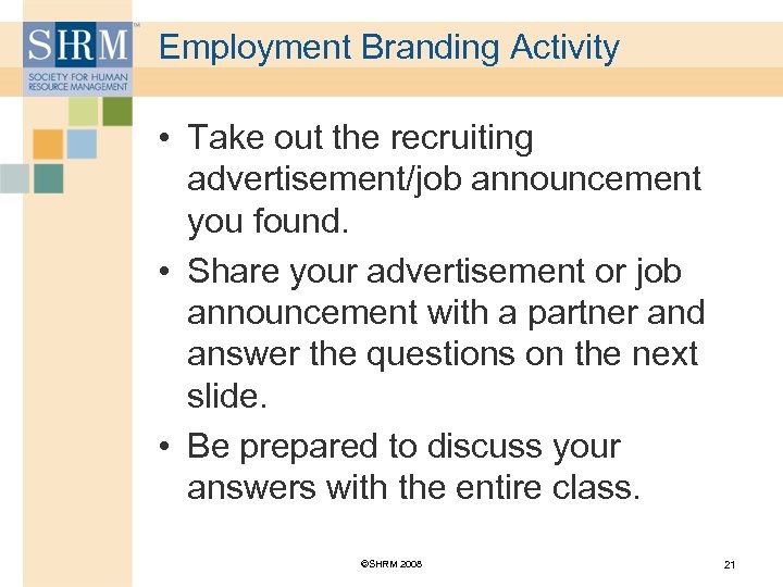Employment Branding Activity • Take out the recruiting advertisement/job announcement you found. • Share
