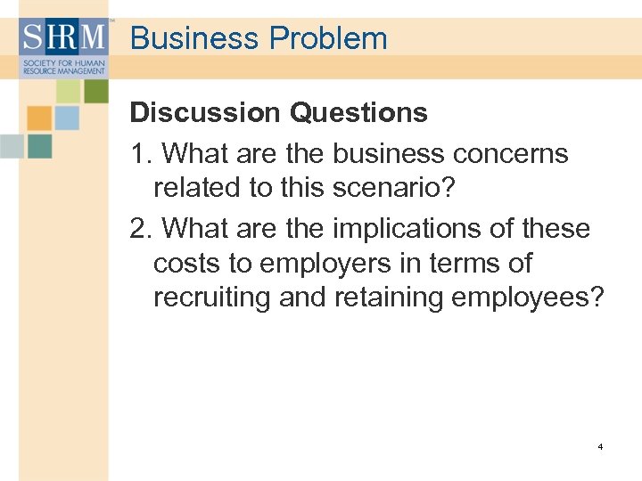 Business Problem Discussion Questions 1. What are the business concerns related to this scenario?