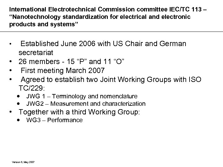 International Electrotechnical Commission committee IEC/TC 113 – “Nanotechnology standardization for electrical and electronic products