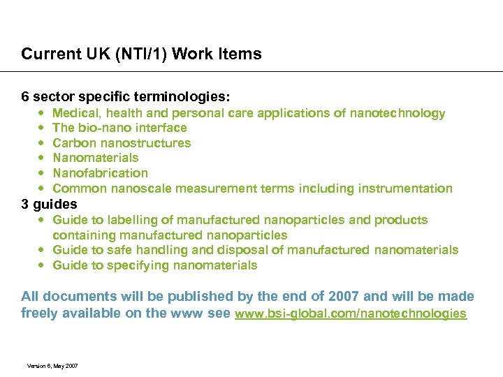 Current UK (NTI/1) Work Items 6 sector specific terminologies: Medical, health and personal care