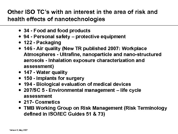 Other ISO TC’s with an interest in the area of risk and health effects