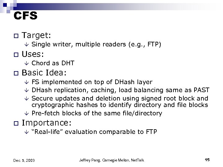CFS o Target: â o Uses: â o Chord as DHT Basic Idea: â