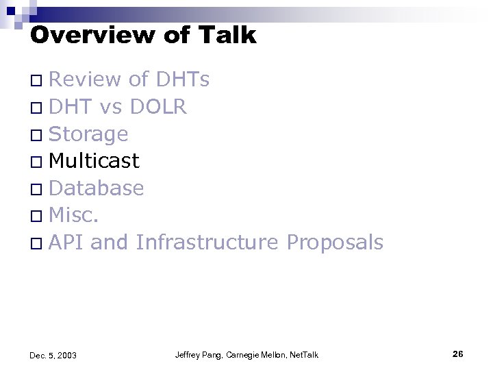 Overview of Talk o Review of DHTs o DHT vs DOLR o Storage o