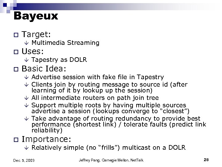 Bayeux o Target: â o Uses: â o Tapestry as DOLR Basic Idea: â