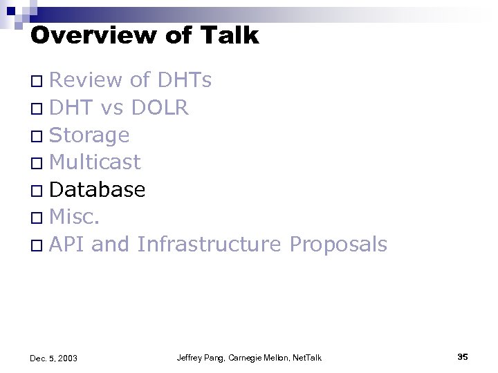 Overview of Talk o Review of DHTs o DHT vs DOLR o Storage o