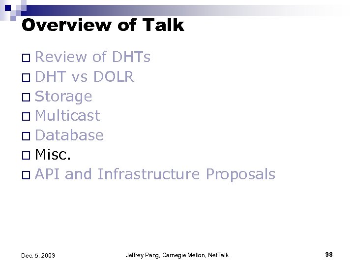 Overview of Talk o Review of DHTs o DHT vs DOLR o Storage o