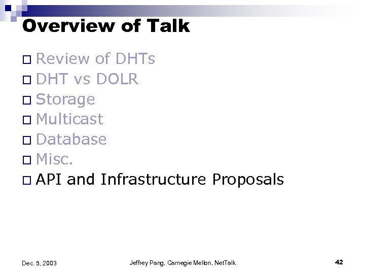 Overview of Talk o Review of DHTs o DHT vs DOLR o Storage o