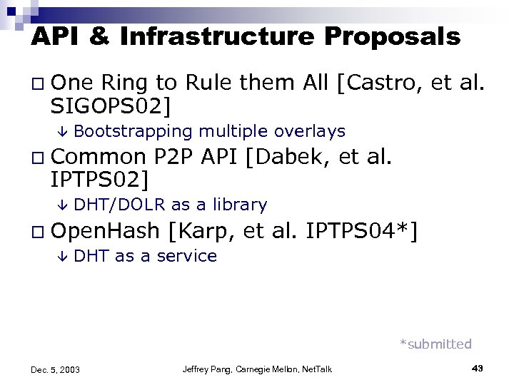 API & Infrastructure Proposals o One Ring to Rule them All [Castro, et al.