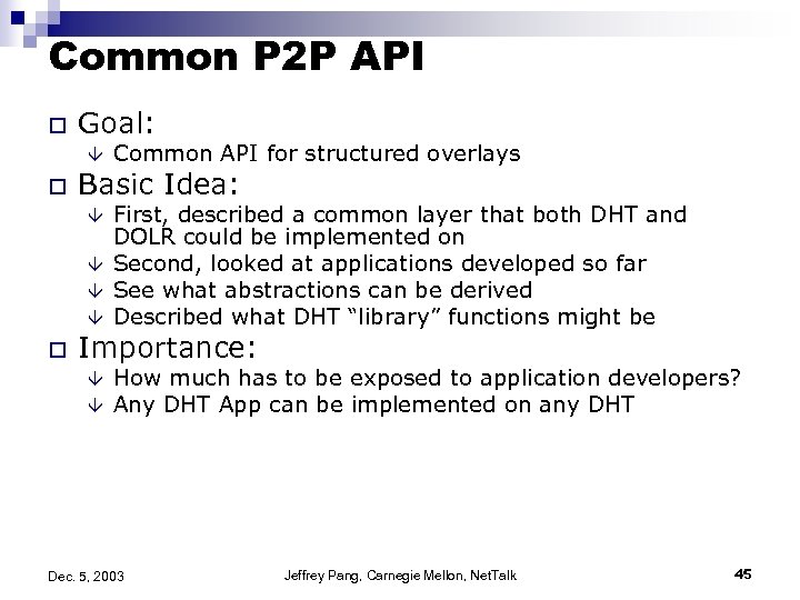 Common P 2 P API o Goal: â o Basic Idea: â â o