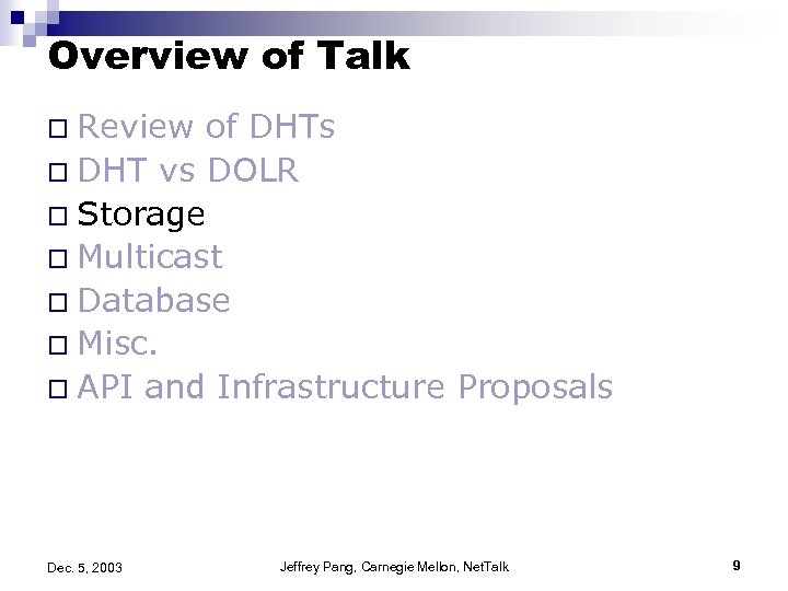 Overview of Talk o Review of DHTs o DHT vs DOLR o Storage o