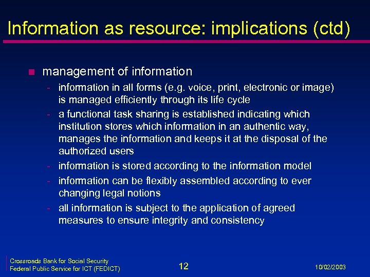 Information as resource: implications (ctd) n management of information - information in all forms