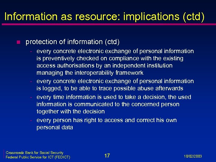 Information as resource: implications (ctd) n protection of information (ctd) - every concrete electronic