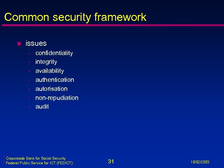 Common security framework n issues - confidentiality integrity availability authentication autorisation non-repudiation audit Crossroads