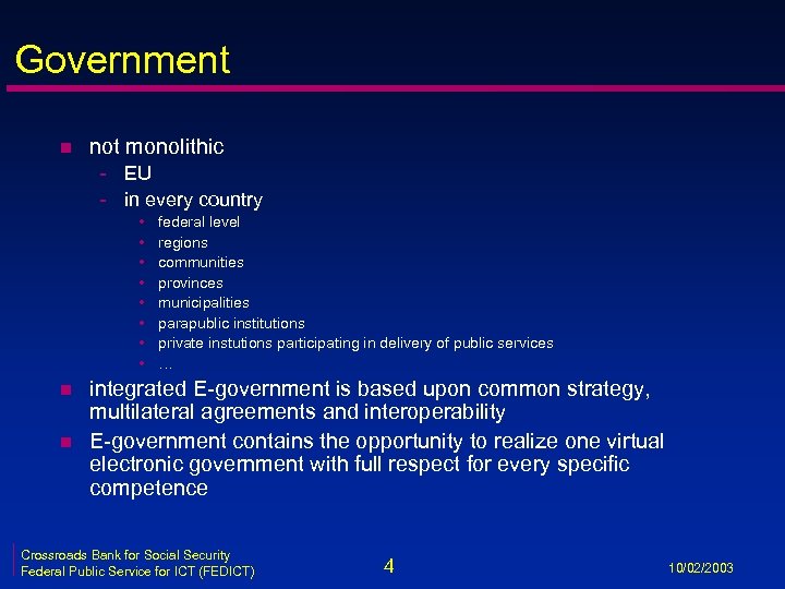 Government n not monolithic - EU - in every country • • n n