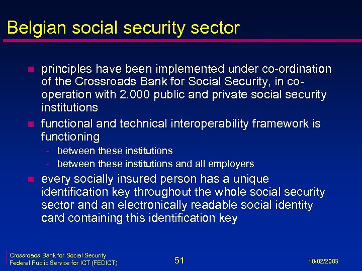 Belgian social security sector n n principles have been implemented under co-ordination of the