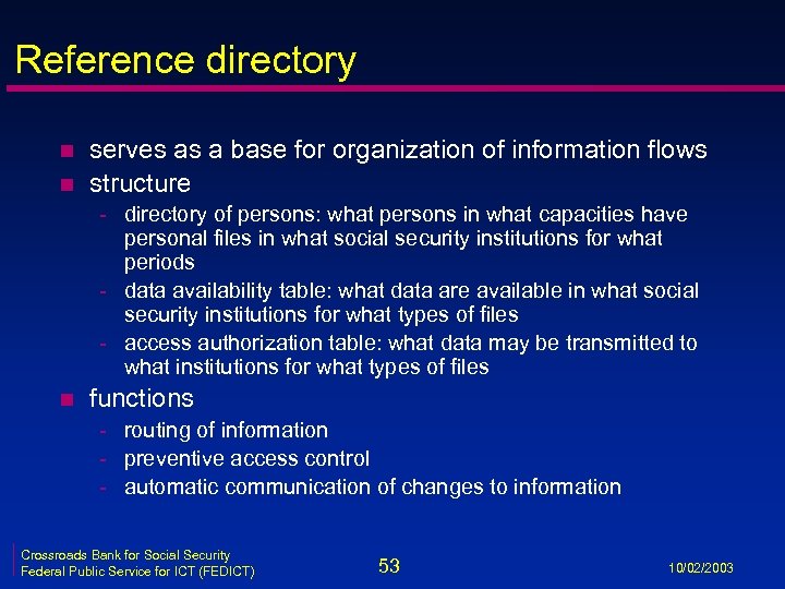 Reference directory n n serves as a base for organization of information flows structure