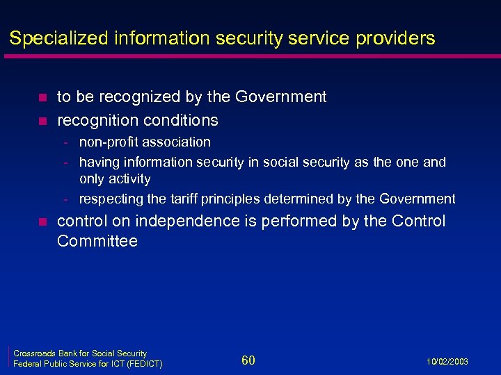 Specialized information security service providers n n to be recognized by the Government recognition