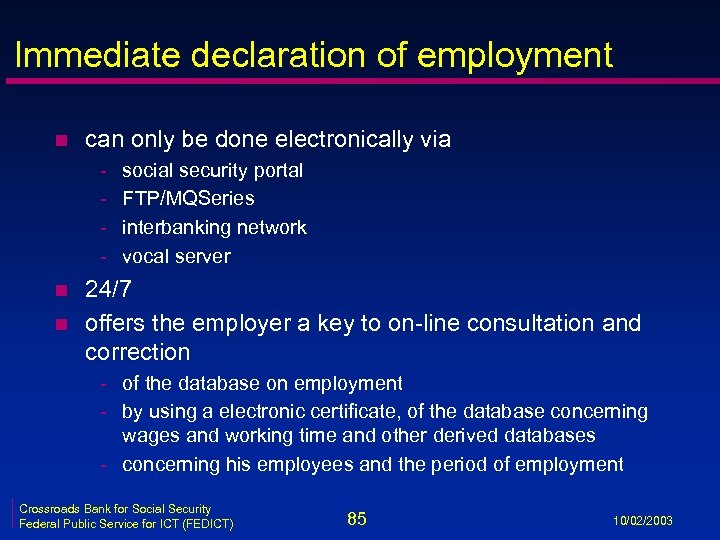 Immediate declaration of employment n can only be done electronically via - n n