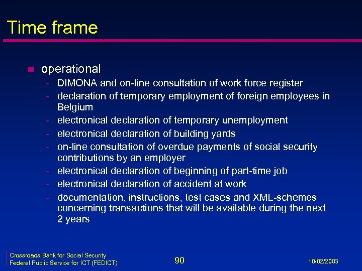 Time frame n operational - DIMONA and on-line consultation of work force register -