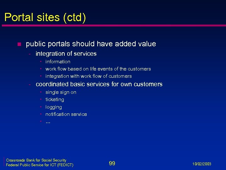 Portal sites (ctd) n public portals should have added value - integration of services