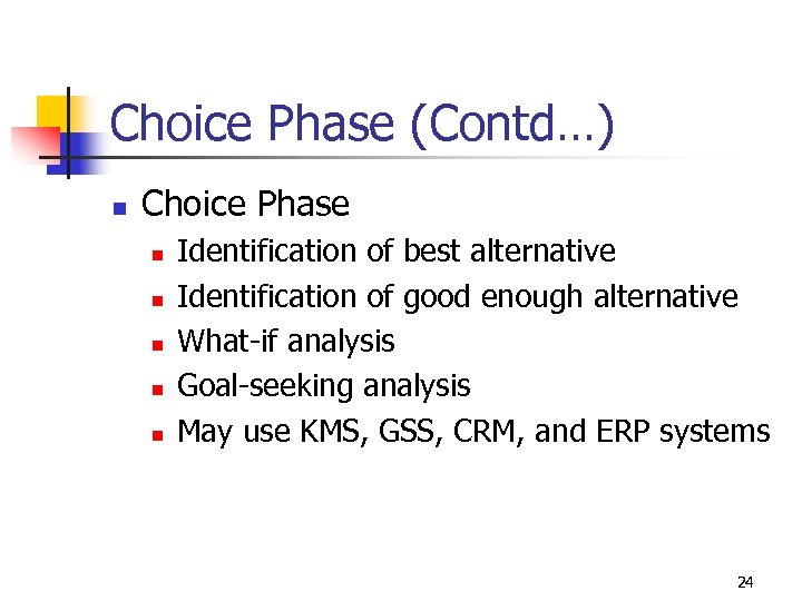 Choice Phase (Contd…) n Choice Phase n n n Identification of best alternative Identification