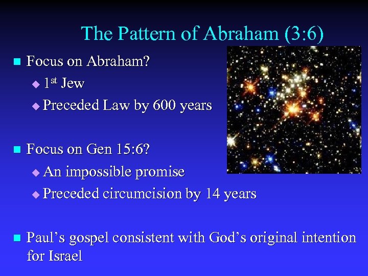 The Pattern of Abraham (3: 6) n Focus on Abraham? u 1 st Jew