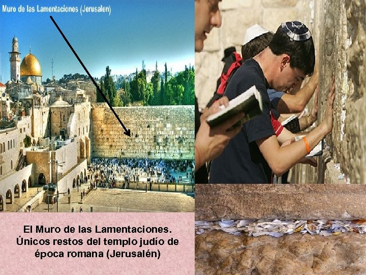 El Muro de las Lamentaciones. Únicos restos del templo judío de época romana (Jerusalén)