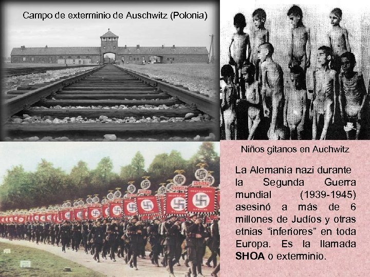 Campo de exterminio de Auschwitz (Polonia) Niños gitanos en Auchwitz La Alemania nazi durante