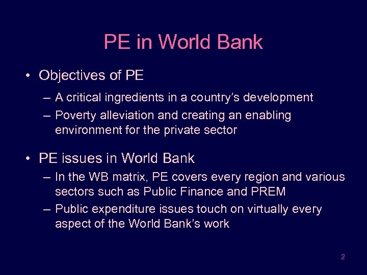 PE in World Bank • Objectives of PE – A critical ingredients in a