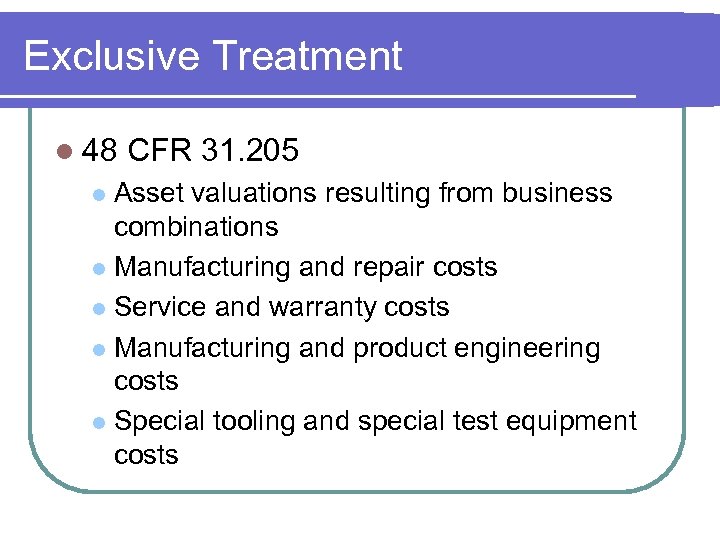 Exclusive Treatment l 48 CFR 31. 205 Asset valuations resulting from business combinations l