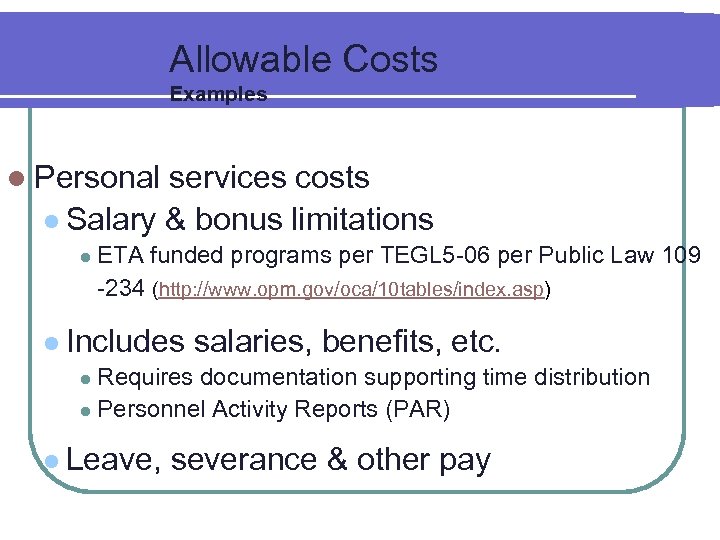 Allowable Costs Examples l Personal services costs l Salary & bonus limitations l ETA