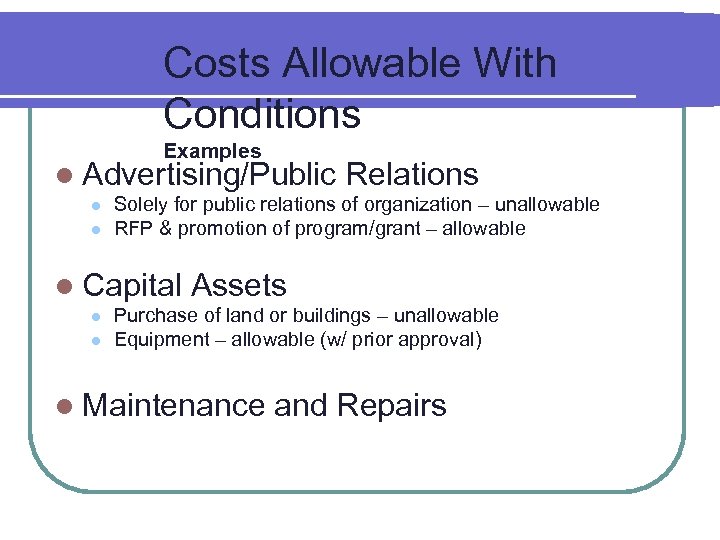 Costs Allowable With Conditions Examples l Advertising/Public Relations l l Solely for public relations