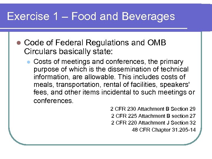 Exercise 1 – Food and Beverages l Code of Federal Regulations and OMB Circulars