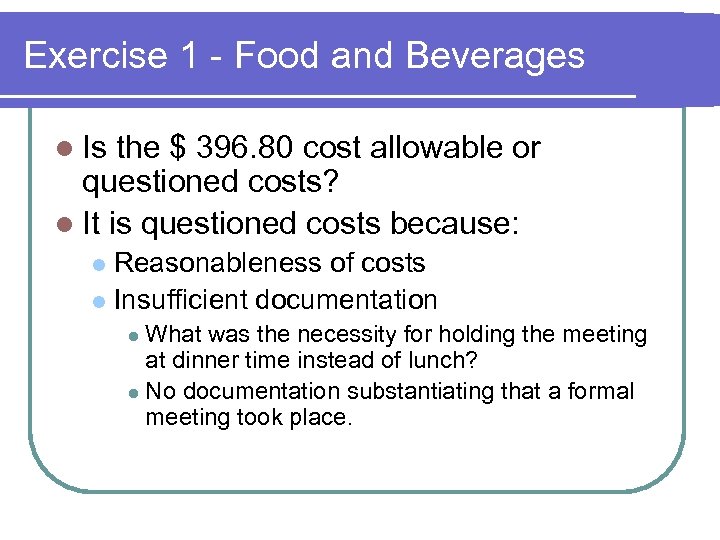 Exercise 1 - Food and Beverages l Is the $ 396. 80 cost allowable