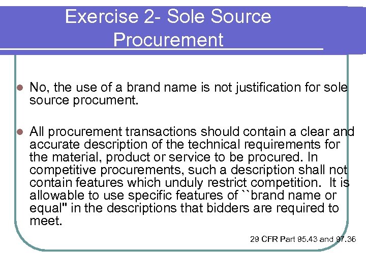 Exercise 2 - Sole Source Procurement l No, the use of a brand name