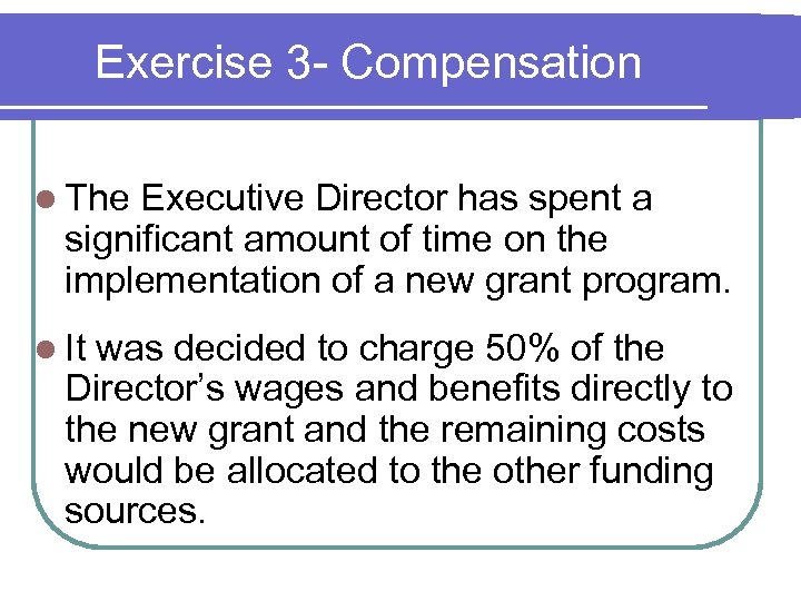 Exercise 3 - Compensation l The Executive Director has spent a significant amount of