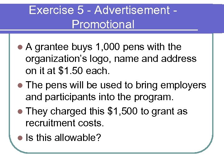 Exercise 5 - Advertisement - Promotional l A grantee buys 1, 000 pens with