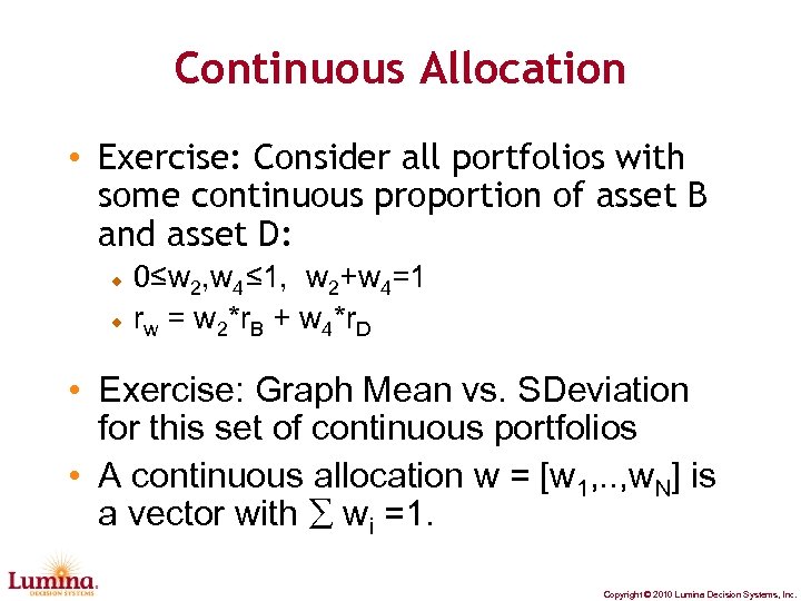 Continuous Allocation • Exercise: Consider all portfolios with some continuous proportion of asset B