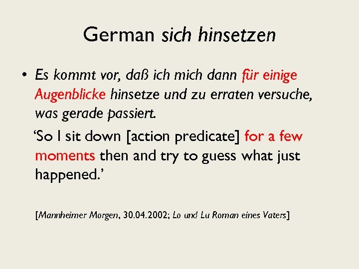 German sich hinsetzen • Es kommt vor, daß ich mich dann für einige Augenblicke
