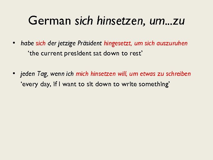 German sich hinsetzen, um. . . zu • habe sich der jetzige Präsident hingesetzt,