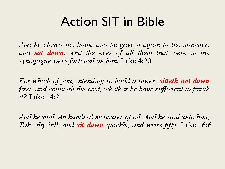 Action SIT in Bible And he closed the book, and he gave it again
