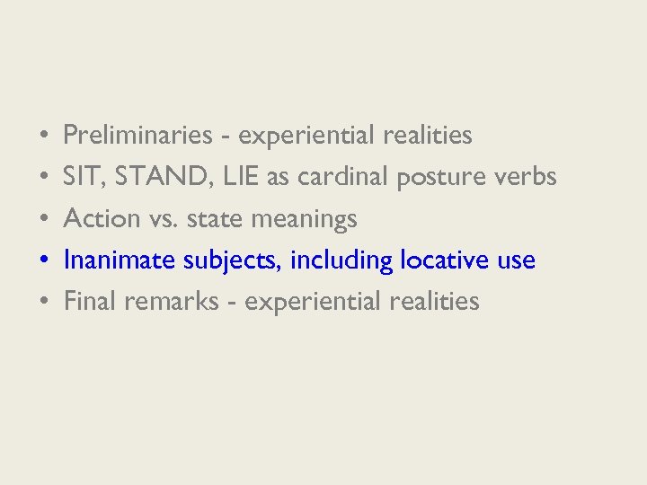  • • • Preliminaries - experiential realities SIT, STAND, LIE as cardinal posture