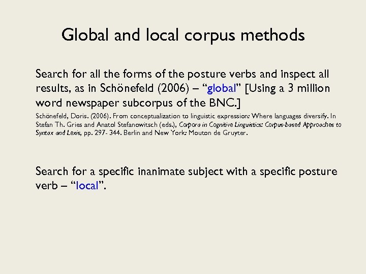 Global and local corpus methods Search for all the forms of the posture verbs