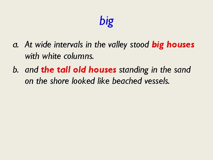 big a. At wide intervals in the valley stood big houses with white columns.