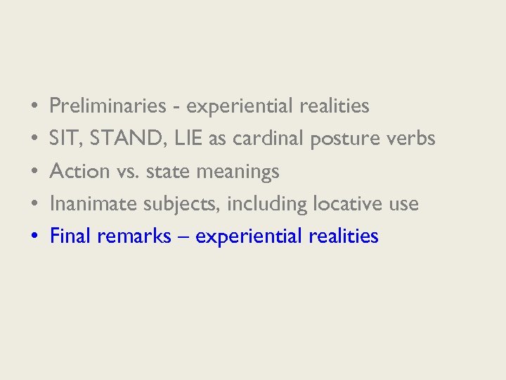  • • • Preliminaries - experiential realities SIT, STAND, LIE as cardinal posture